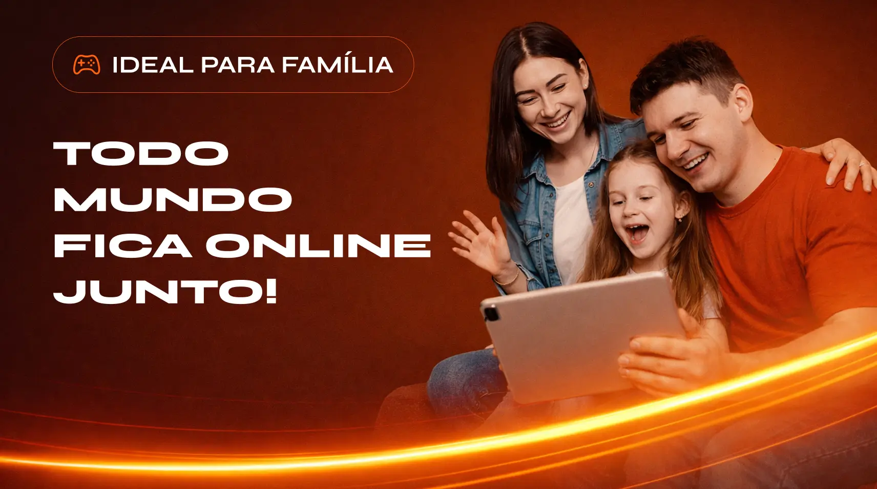 Ideal para Família